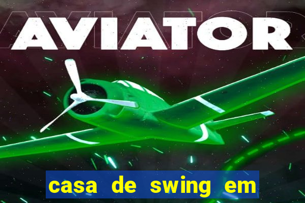 casa de swing em foz do igua莽u